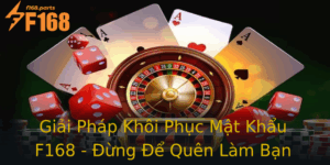 Giai Phap Khoi Phuc Mat Khau F168 Ung E Quen Lam Ban Mat Truy Cap