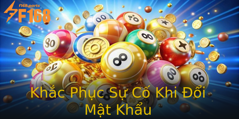 Khắc Phục Sự Cố Khi Đổi Mật Khẩu Khắc Phục Sự Cố Khi Đổi Mật Khẩu