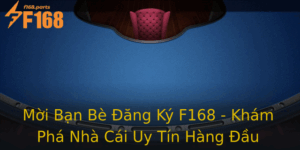 Moi Ban Be Ang Ky F168 Kham Pha Nha Cai Uy Tin Hang Au