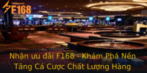 Nhan Uu Ai F168 Kham Pha Nen Tang Ca Cuoc Chat Luong Hang Au